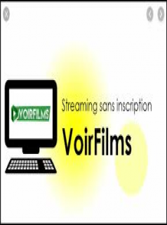 Voir film streaming, voir série streaming sur voirfilms en ligne