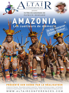 ALTAÏR Conférences - Amazonia, Les cueilleurs de mémoire