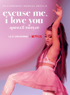 Ariana Grande: Excuse Me, I Love You